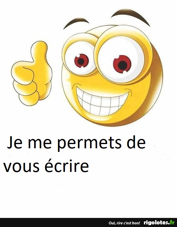 Je me permets de vous écrire