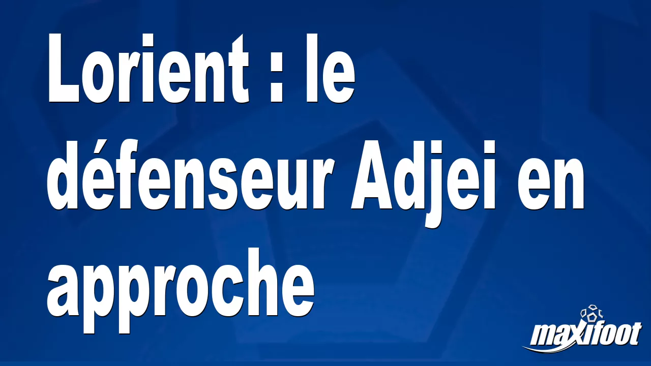 Mercato Lorient : le défenseur Adjei en approche